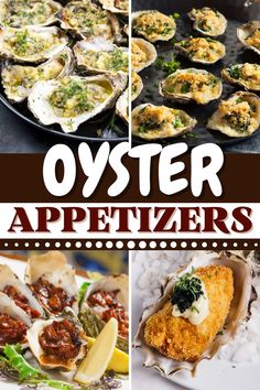 oyster appetizers are an easy way to make them tasteful and flavorful