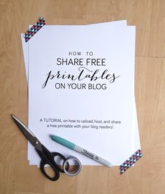 a pair of scissors sitting on top of a piece of paper with the words how to share free printables on your blog