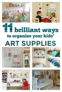 children's art supplies are displayed in this collage with the words brilliant ways to organize your kids'art supplies