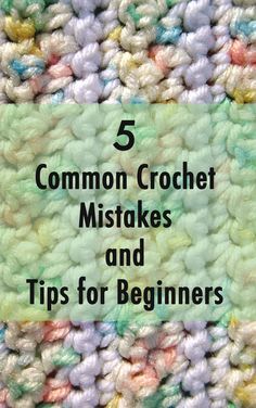 the words 5 common crochet mistakes and tips for beginners