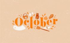 an orange and white poster with the word october written in it's upper right corner