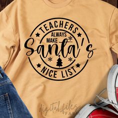 Teacher Christmas Shirts, Santa's Nice List, Christmas Shirt Svg, Nice List, Teacher Svg, Create Shirts, Teacher Christmas, Svg Christmas, Digital Nature