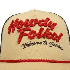 If you've been to our hometown Golden, then you've seen the famous sign over the main drag that reads "Howdy Folks! Welcome to Golden" Now that we have a retail store literally a stone's throw away from that sign, we felt it was only fitting to offer hats with the same warm, western-style welcome! Featuring red 3D lettering on the front of the hat, an adjustable snapback to fit a range of head sizes, and a butter-colored bill and crown with a burnt toast brown mesh. ----------------------------- Western Trucker Hat, Cool Hat Designs, Cute Trucker Hats, Trucker Hats Men, Trucker Hat Designs, Graphic Hats, Brand Merch, Embroidery Styles, Trendy Hats