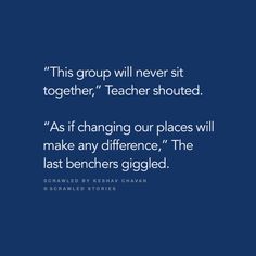 a blue background with the words, this group will never sit together teacher should be as if changing our places will make any difference