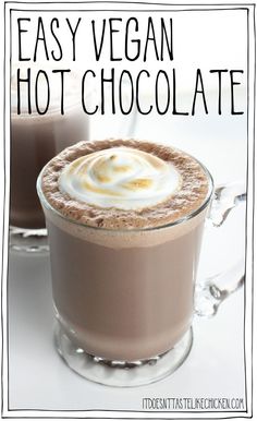 two glasses of hot chocolate with whipped cream on top and the words easy vegan hot chocolate