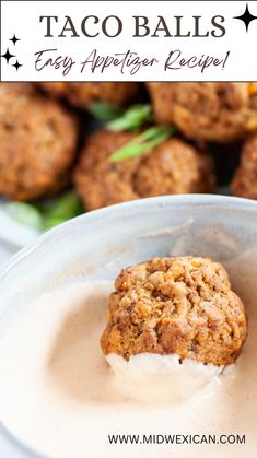 a close up of food in a bowl on a table with text overlay that reads taco balls easy appetizer recipe