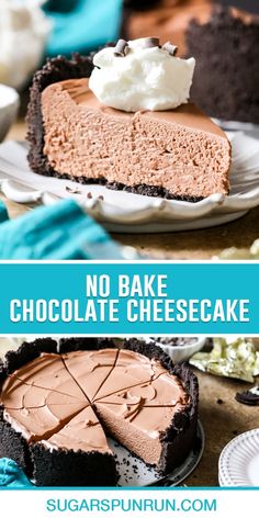 no bake chocolate cheesecake with whipped cream on top and the words, no bake chocolate cheesecake