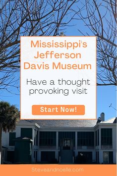 a sign that says mississippi jefferson davis museum have a thought provoking visit start now