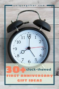 an alarm clock with the words 30 + click - themed first anniversary gift ideas on it