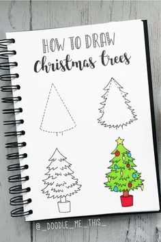 a notebook with christmas trees drawn on it and the words how to draw christmas trees