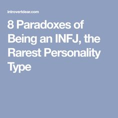 8 Paradoxes of Being an INFJ, the Rarest Personality Type Ab Blood Type, Rarest Personality Type, Introvert Personality, Different People, Personality Type, Introverted, Personality Traits