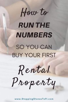 a person writing on paper with the words how to run the numbers so you can buy your first rental property