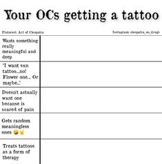 a table with two different types of tattoos and the words, your ocs getting a tattoo