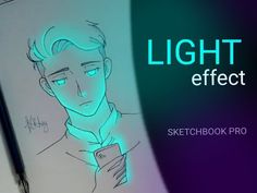 an image of a man holding a pen and looking at something on the screen that says light effect sketchbook pro