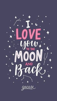 the words i love you to the moon and back are written in pink on a purple background