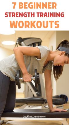 a woman working out with dumbbells in the gym text reads, 7 beginner strength training workouts