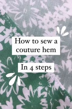 the words how to sew a couture hem in 4 steps