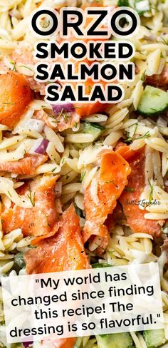 closeup of pasta salad with text overlay that reads orzo smoked salmon salad - "My world has changed since finding this recipe! The dressing is so flavorful." Salmon Orzo Recipe, Salmon Pasta Salad Recipes, Salad With Smoked Salmon, Salmon Pasta Salad, Creamy Lemon Dressing, Creamy Orzo Pasta, Favorite Pasta Salad, Pasta Salad Salmon, Smoked Salmon Pasta