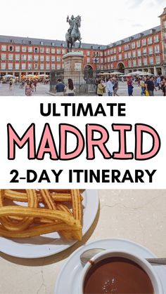 the ultimate madrid 2 - day itinerary