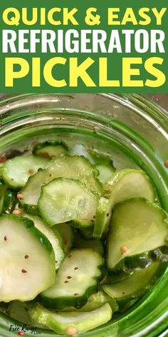 pickled cucumber and easy refrigerator pickles in a jar with text overlay