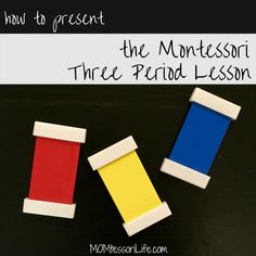 three lego blocks with the words how to present the montessoi third lesson