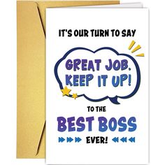 it's our turn to say great job keep it up to the best boss ever