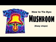 a tie - dyed shirt with the words how to tie dye mushroom easy steps on it