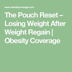 The Pouch Reset – Losing Weight After Weight Regain | Obesity Coverage Pouch Reset Diet, Nutrisystem Recipes, Bariatric Surgeon, Bariatric Recipes