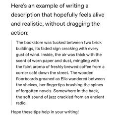 there is an example of writing a description that hopefully feels alive and realistic, without dragging the action