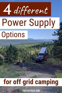 the four different types of power supply options for off - grid camping are shown here