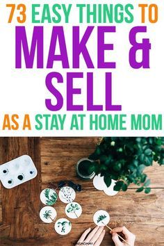 the cover of 73 easy things to make and sell as a stay at home mom