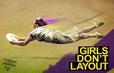 a painting of a woman catching a frisbee in mid air with the words girls don't layout on it