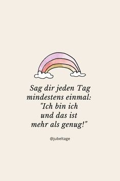 a quote with a rainbow and clouds in the background that reads sag dir iden tag