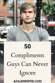 a man holding up a sign with the words 50 compliments guys can never ignore