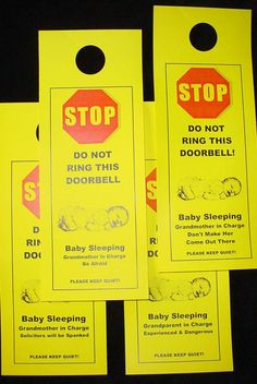 New and just for Grandmothers....a new line of BabyKnotnots just for parent lucky enough to have a baby-sitting Grandma;  The doorbell rings and wakes the baby that just went down for a nap. And if the doorbell doesn't wake up the baby, the family dog barking at the doorbell will. Now the baby is wide awake and crying pitifully. Stop this from happening at the threshold with brightly colored, laminated door knob hangers that are the humorous and more persusasive alternative to Do Not Disturb. Terrific shower gifts that make Grandmothers feel included - or as a unique stocking stuffers for the holidays. NOW AVAILABLE IN PINK or BLUE as well as yellow - PLEASE SPECIFY COLOR PREFERENCE. Message choices are: Baby Sleeping. Grandmother in Charge Don't Make her Come out there;  Baby Sleeping. Gr Door Knob Hangers, Baby Sitting, Unique Stocking Stuffers, Laminate Doors, Beware Of Dog, Family Dog, Ring Doorbell, Wide Awake, Do Not Disturb