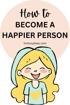 how to become happier person How To Make Others Happy, How To Be Positive, Things To Make You Happy, How To Be More Positive, Find Happiness In Yourself, How To Feel Happy, Be More Positive, How To Be A Happy Person, Tips To Be Happy