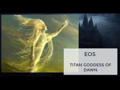 an image of a woman with long hair in front of a castle and text that reads, eos titan goddess of dawn