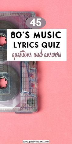 an audio cassette with the words 80s's music hyrics quiz questions and answers