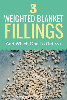 a pile of beans with the title 3 weighted blanket fillings and which one to get?