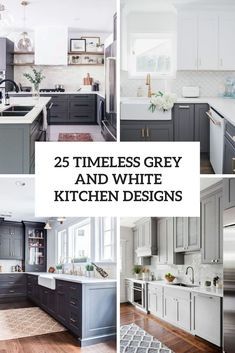 gray and white kitchen designs with text overlay that reads 25 times grey and white kitchen designs