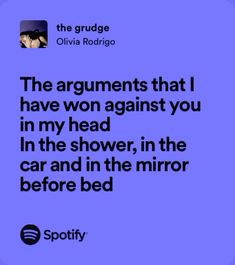 the arguments that i have won against you in my head in the shower, in the car and in the mirror before bed