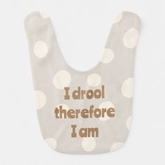 Embrace the adorable chaos of mealtime with our "I drool therefore I am" Neutral Tan Bib! Designed for the little mess-maker in your life, this bib combines functionality with a touch of humor. The neutral color palette makes it the perfect gift for the gender-neutral baby shower or sprinkle. Feeding Kids, Gender Neutral Baby Shower, Neutral Baby, Neutral Colour Palette, Neutral Color, Baby Bibs, Hat Crafts, Sock Shoes, Gaming Wall Art