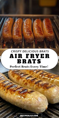 grilled hotdogs and brats on the grill with text overlay that reads crispy delicious brats air fryer brats