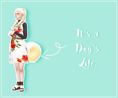 an image of a woman with flowers on her dress and the words it's a dog's life