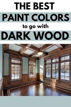 the best paint colors to go with dark wood in your home or office, and what you need to know about