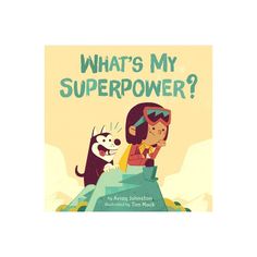 the cover of what's my super power? with an illustration of a girl and her dog