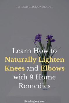 Lighten Knees And Elbows, Lighten Knees, Diy Remedies, Self Conscious, Natural Home Remedies, The Glory, Beauty Secrets, Healthy Diet, Home Remedies