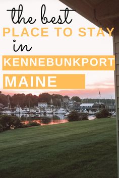 the best place to stay in kennebunkport maine with text overlay