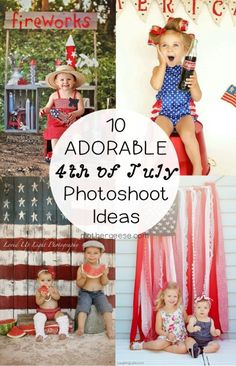 four photos with the words, 10 adorable 4th of july photoshoot ideas