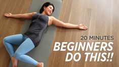 a woman laying on a yoga mat with the words 20 minutes beginners do this